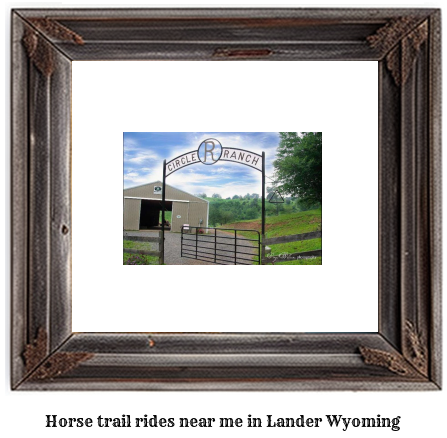 horse trail rides near me in Lander, Wyoming